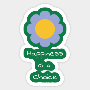 Happiness is a choice Sticker